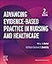 Advancing Evidence-Based Practice in Nursing and Healthcare