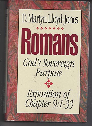 Romans: An Exposition of Chapter 9 : God's Sovereign Purpose