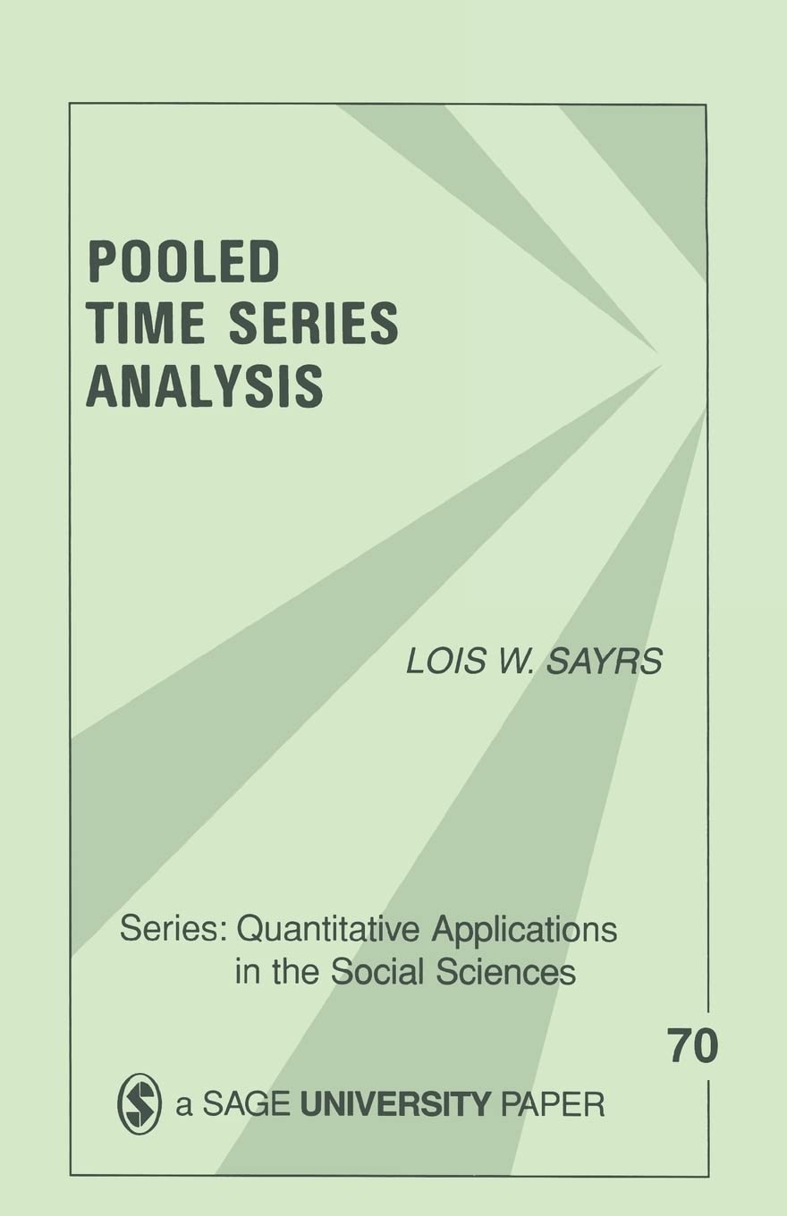 Pooled Time Series Analysis (Quantitative Applications in the Social Sciences)