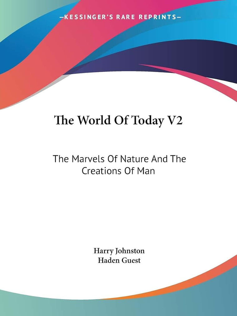 The World Of Today V2: The Marvels Of Nature And The Creations Of Man