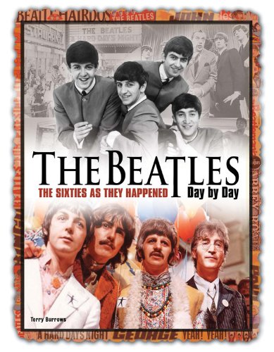 The Beatles Day by Day: The Sixties as They Happened (Day By Day, 9)