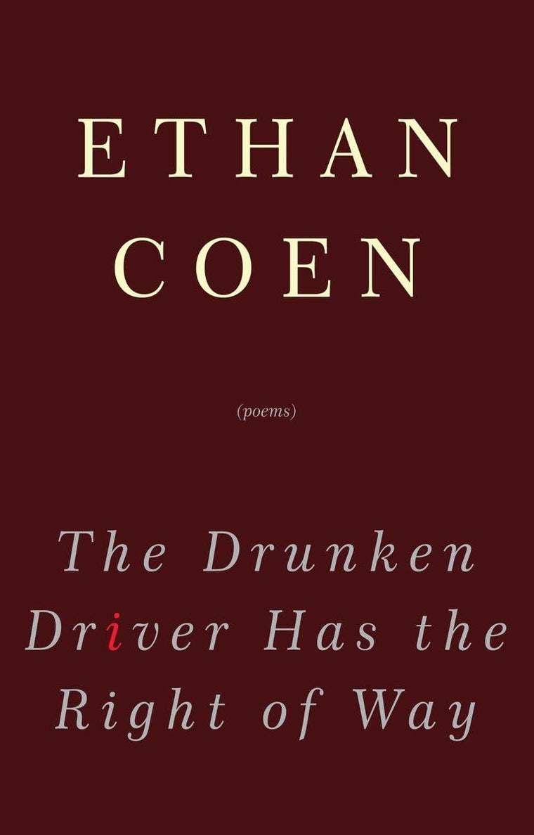 The Drunken Driver Has the Right of Way: Poems