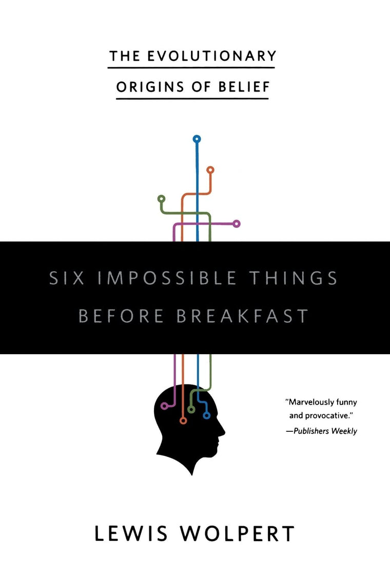 Six Impossible Things Before Breakfast: The Evolutionary Origins of Belief