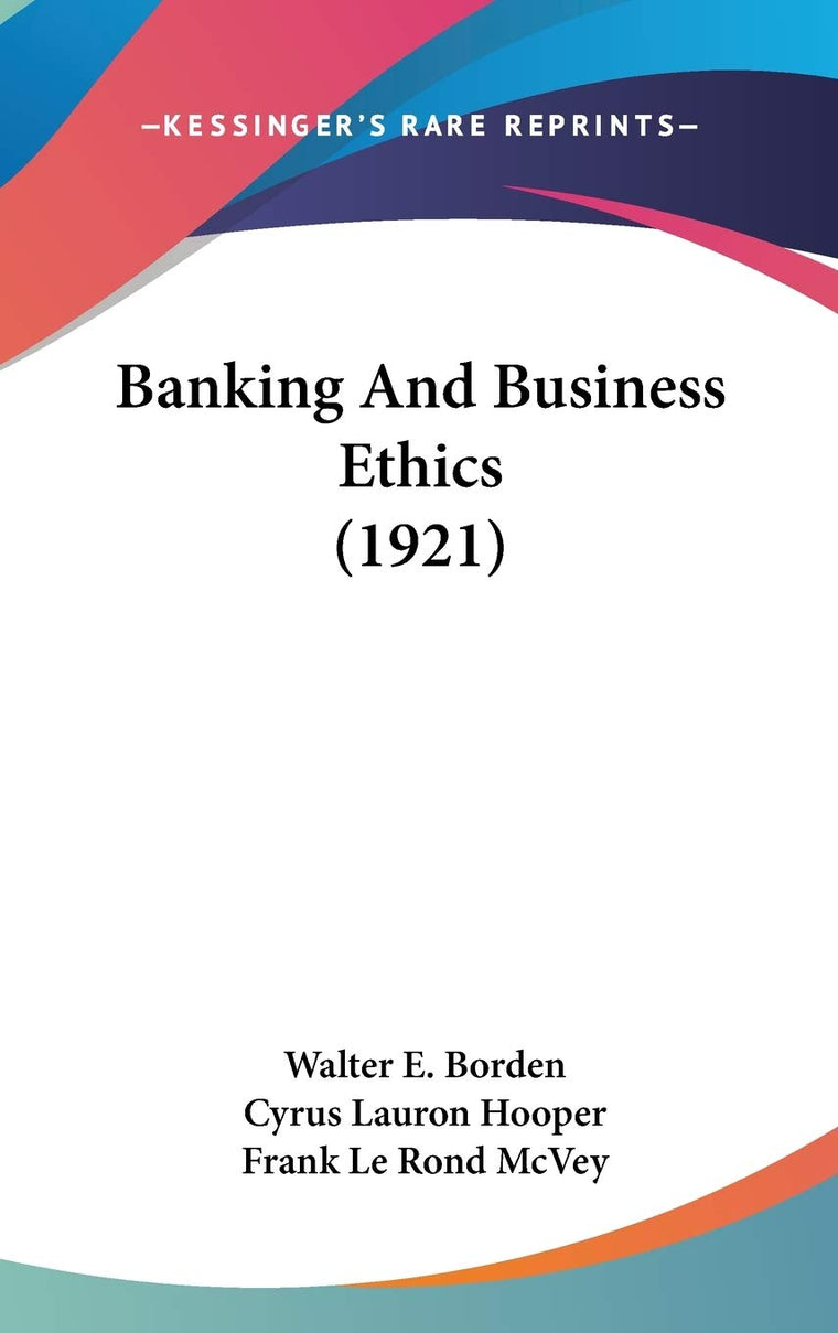 Banking And Business Ethics (1921)