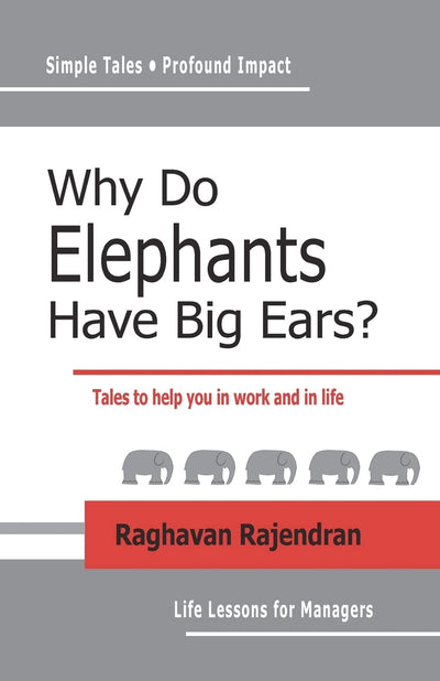Why Do Elephants Have Big Ears?: Tales To Help You In Work And In Life