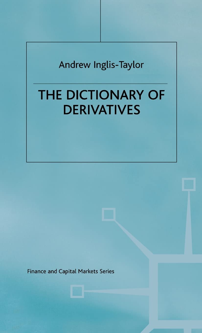 The Dictionary of Derivatives (Finance and Capital Markets Series)