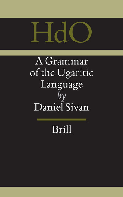 A Grammar of the Ugaritic Language (HANDBOOK OF ORIENTAL STUDIES/HANDBUCH DER ORIENTALISTIK)