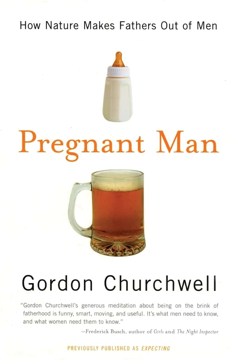 Pregnant Man: How Nature Makes Fathers Out of Men