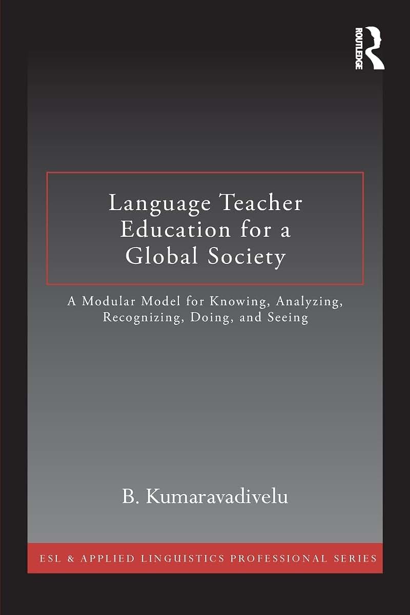 Language Teacher Education for a Global Society (ESL & Applied Linguistics Professional Series)