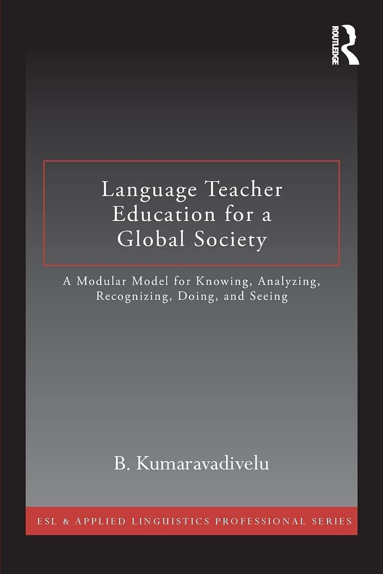Language Teacher Education for a Global Society (ESL & Applied Linguistics Professional Series)