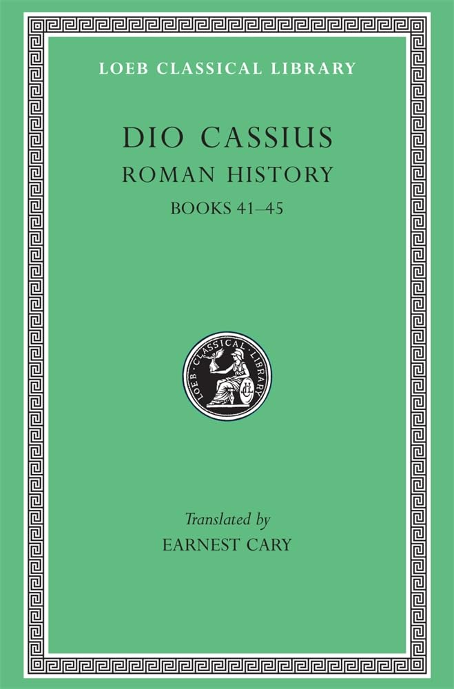 Roman History, Volume IV: Books 41-45 (Loeb Classical Librar