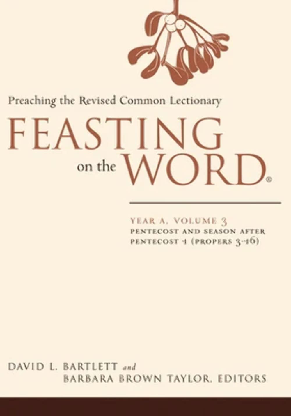 Feasting on the Word: Year A, Volume 3: Pentecost and Season