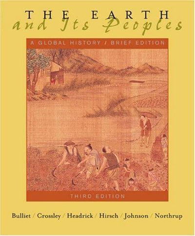 The Earth and Its Peoples: A Global History, Brief Edition