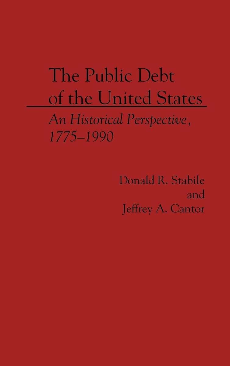 The Public Debt of the United States: An Historical Perspective, 1775-1990