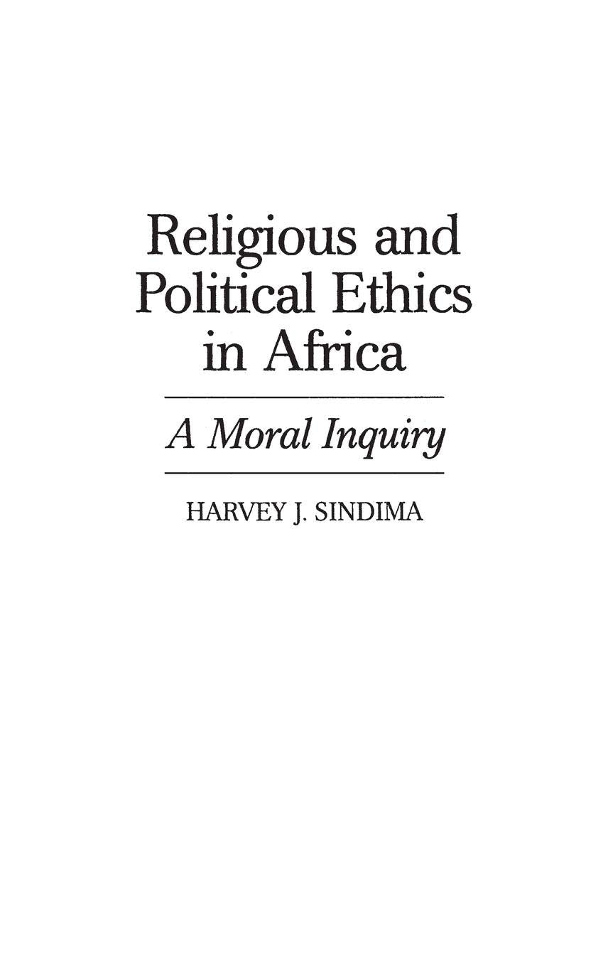 Religious and Political Ethics in Africa: A Moral Inquiry (Contributions in Afro-American and African Studies: Contemporary Black Poets)