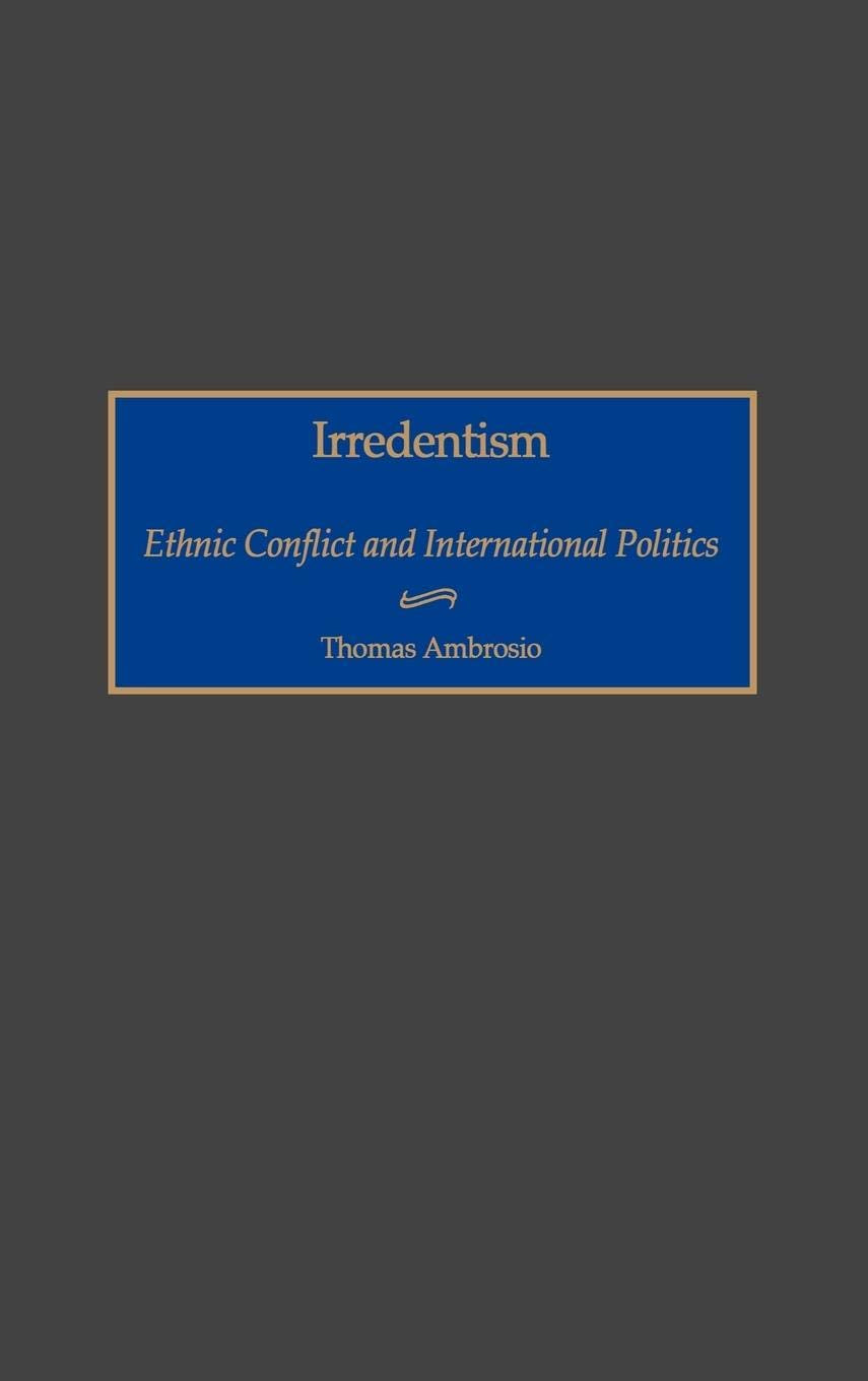 Irredentism: Ethnic Conflict and International Politics