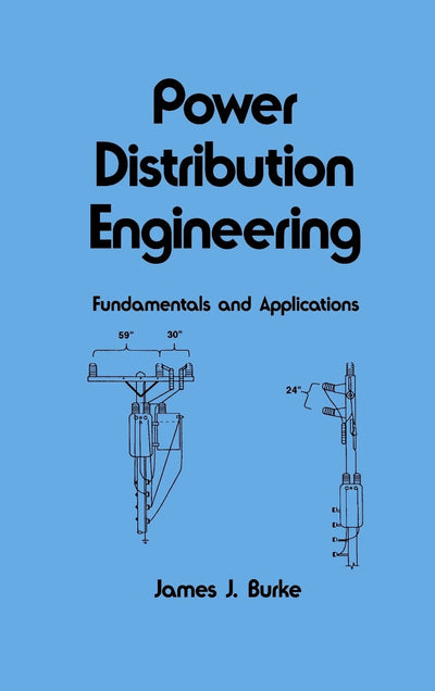 Power Distribution Engineering: Fundamentals and Applications (Electrical and Computer Engineering)