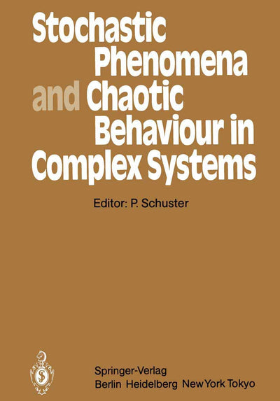 Stochastic Phenomena and Chaotic Behaviour in Complex Systems: Proceedings of the Fourth Meeting of the UNESCO Working Group on Systems Analysis ... 1983 (Springer Series in Synergetics, 21)