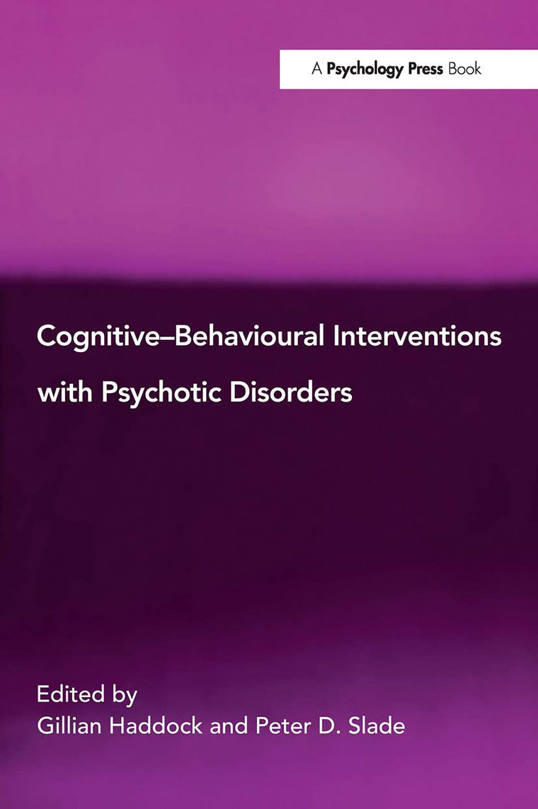 Cognitive-Behavioural Interventions with Psychotic Disorders