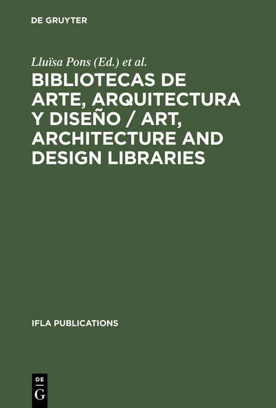 Bibliotecas de arte, arquitectura y diseo / Art, Architecture and Design Libraries: Perspectivas actuales / Current trends. Barcelona, 18-21 de ... ... (IFLA Publications, 74) (Spanish Edition)