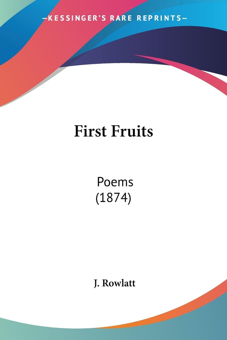 First Fruits: Poems (1874)