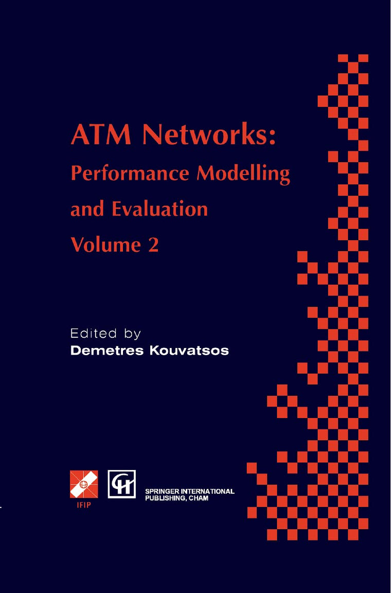ATM Networks: Performance Modelling and Evaluation (IFIP Advances in Information and Communication Technology)