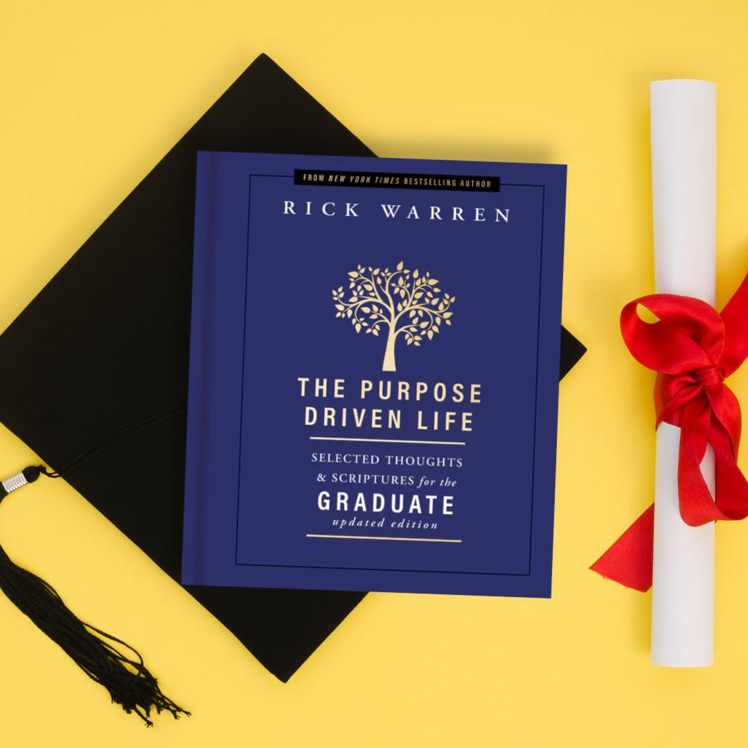The Purpose Driven Life Selected Thoughts and Scriptures for the Graduate: Keepsake Edition, Fully Updated