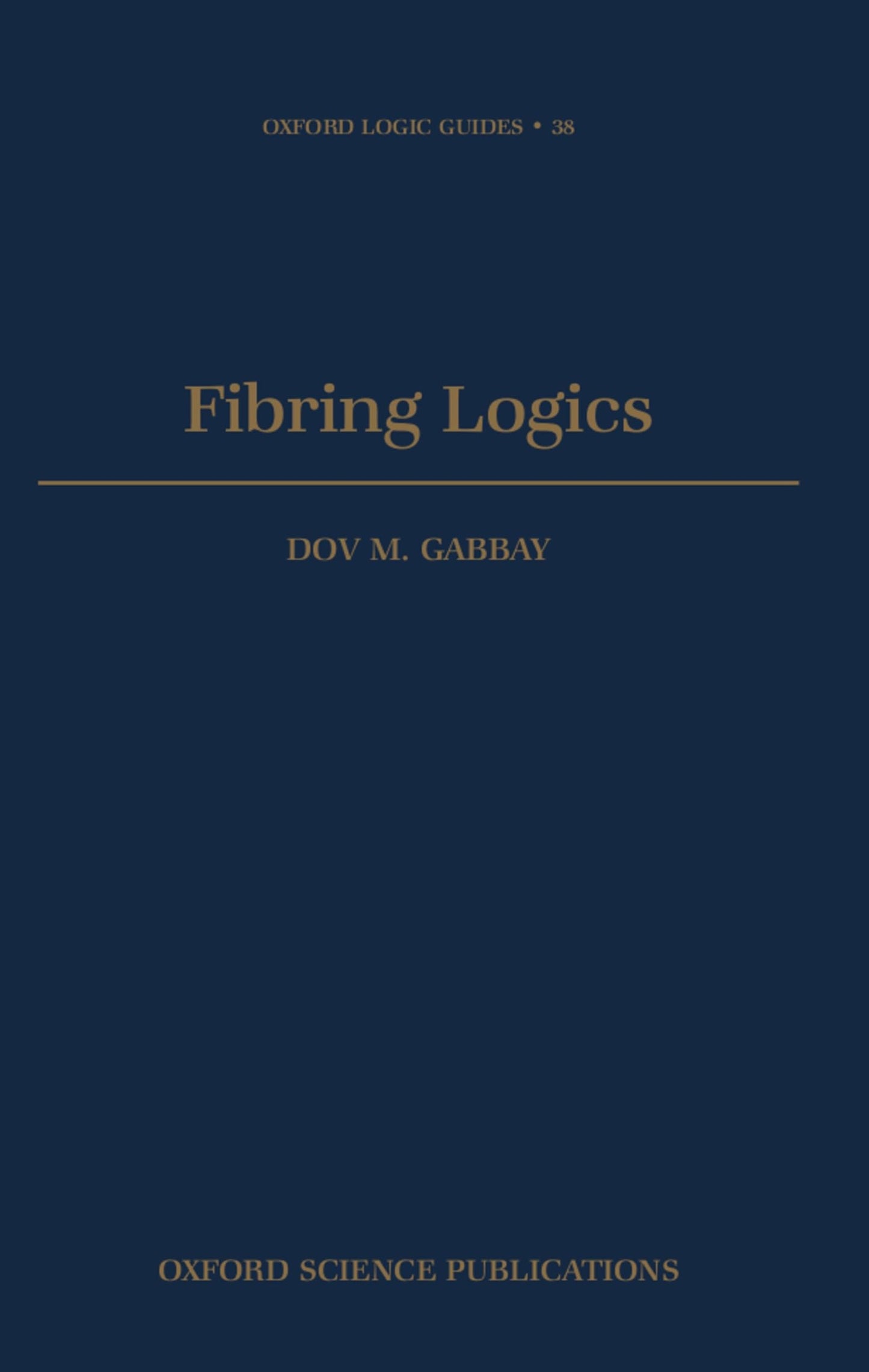 Fibring Logics (Oxford Logic Guides)