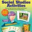 25 Totally Terrific Social Studies Activities: Step-by-Step Directions for Motivating Projects That Students Can Do Independently