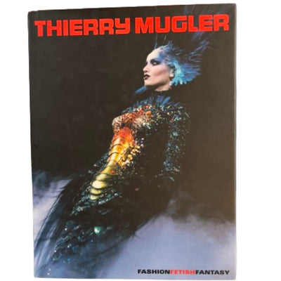 Thierry Mugler: Fashion Fetish Fantasy