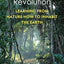 The Biomimicry Revolution: Learning from Nature How to Inhabit the Earth