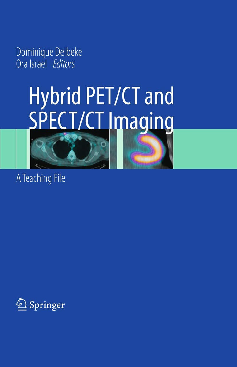 Hybrid PET/CT and SPECT/CT Imaging: A Teaching File