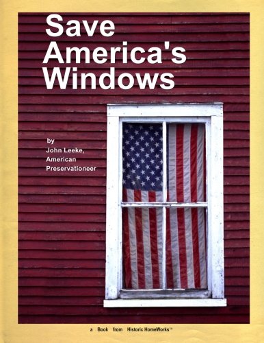 Save America's Windows: Caring for older and historic wood windows.