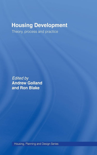 Housing Development: Theory, Process and Practice (Housing, Planning and Design Series)