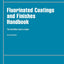 Fluorinated Coatings and Finishes Handbook: The Definitive User's Guide (Plastics Design Library)