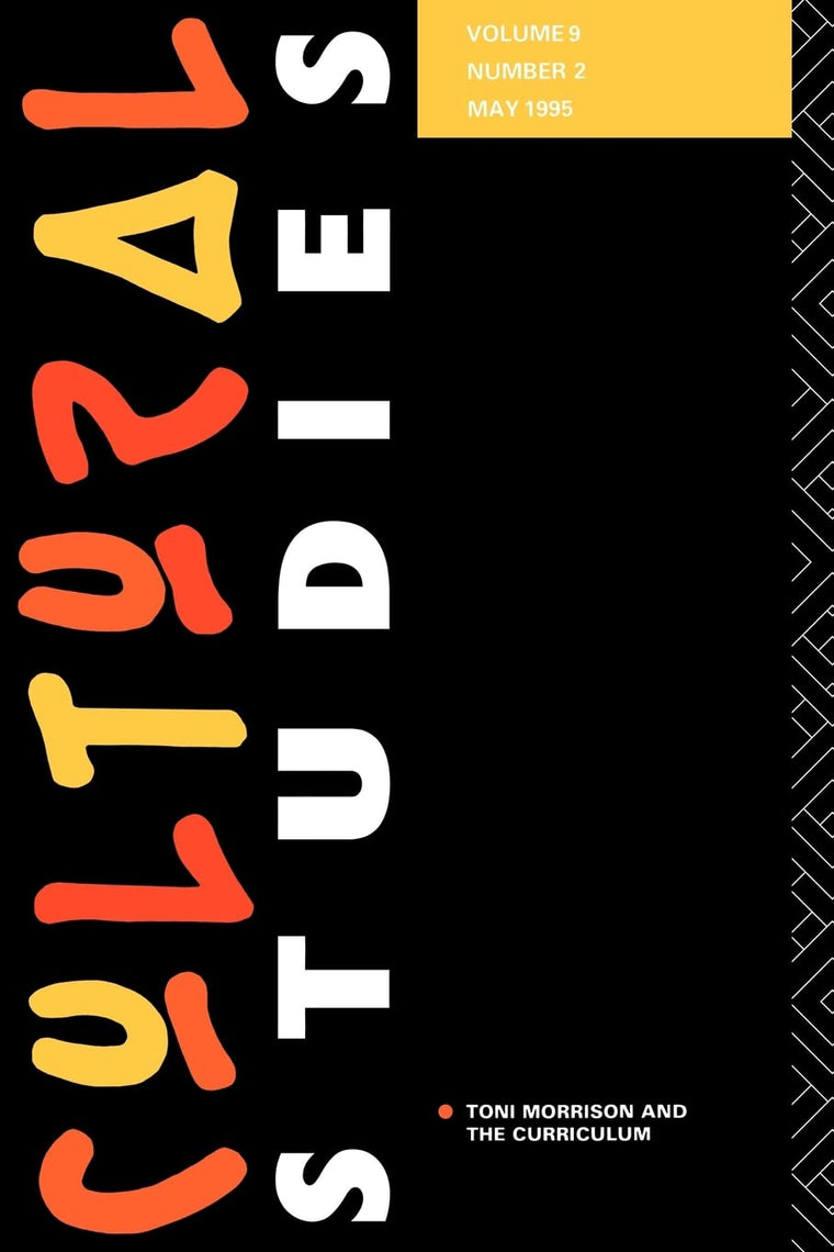 Cultural Studies: Volume 9 Issue 2: Special issue: Toni Morrison and the Curriculum, edited by Warren Crichton and Cameron McCarthy