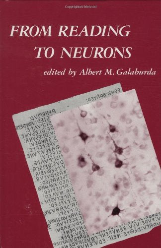 From Reading to Neurons (Issues in the Biology of Language and Cognition)