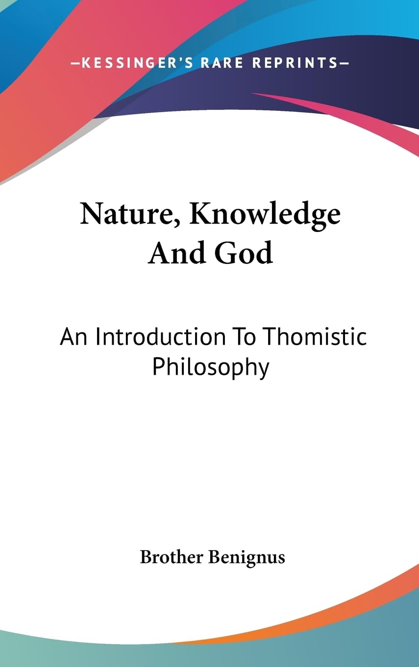 Nature, Knowledge And God: An Introduction To Thomistic Philosophy