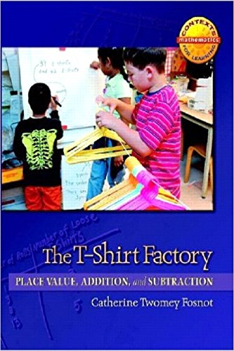 The T-Shirt Factory: Place Value, Addition, and Subtraction (Contexts for Learning Mathematics, Grades K-3: Investigating Number Sense, Addition, and Subtraction, 8)