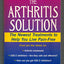The Arthritis Solution: The Newest Treatments To Help You Live Pain-Free