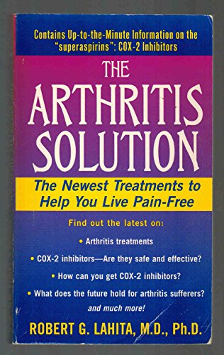 The Arthritis Solution: The Newest Treatments To Help You Live Pain-Free