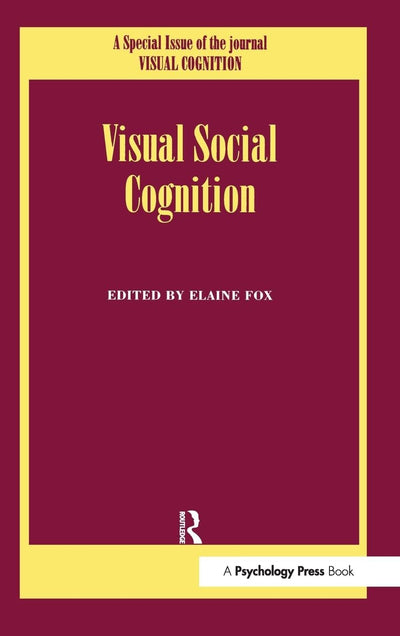 Visual Social Cognition: A Special Issue of Visual Cognition (Special Issues of Visual Cognition)