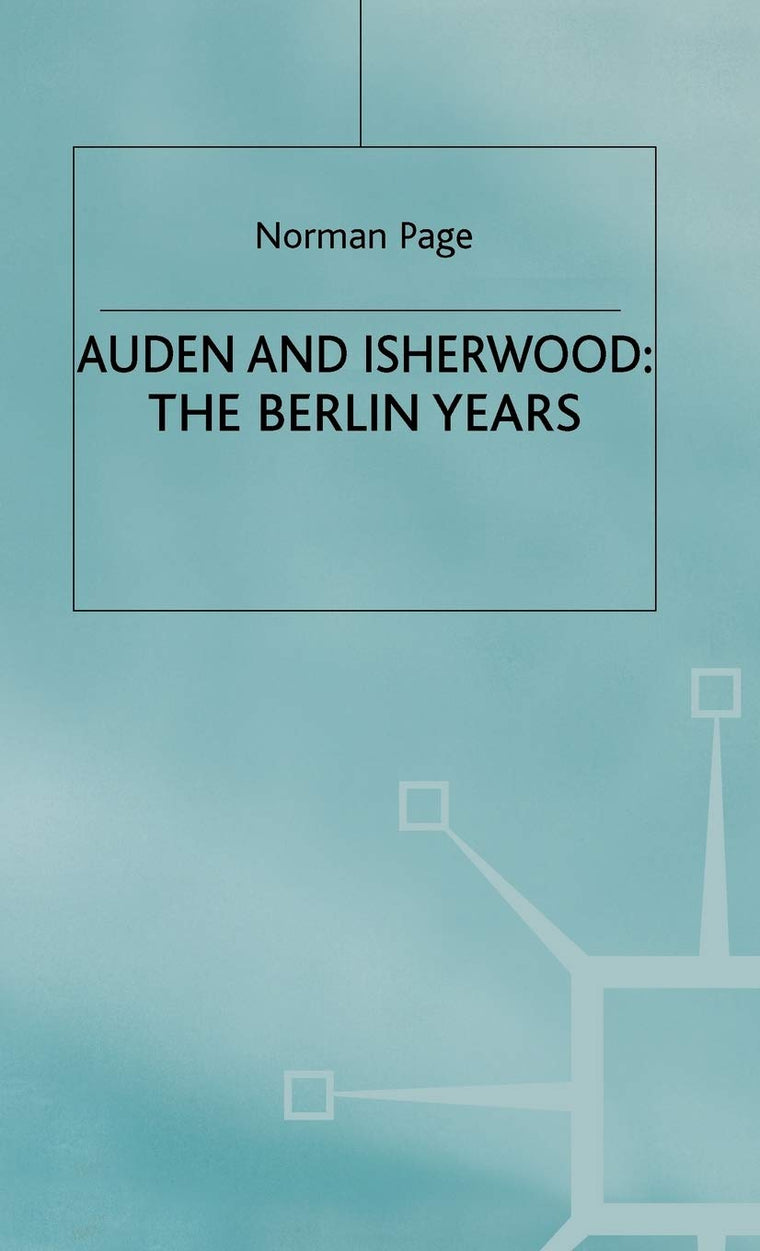 Auden and Isherwood: The Berlin Years