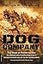 Dog Company: The Boys of Pointe du Hoc -- the Rangers Who Accomplished D-Day's Toughest Mission and Led the Way across Europe