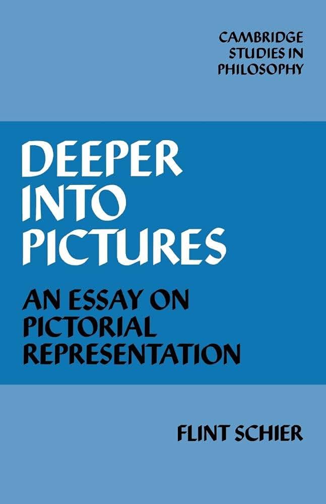 Deeper into Pictures: An Essay on Pictorial Representation (Cambridge Studies in Philosophy)