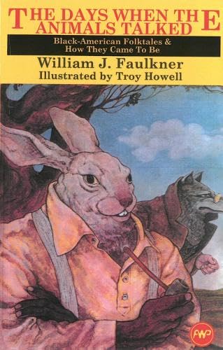 The Days When the Animals Talked: Black American Folktales and How They Came to Be