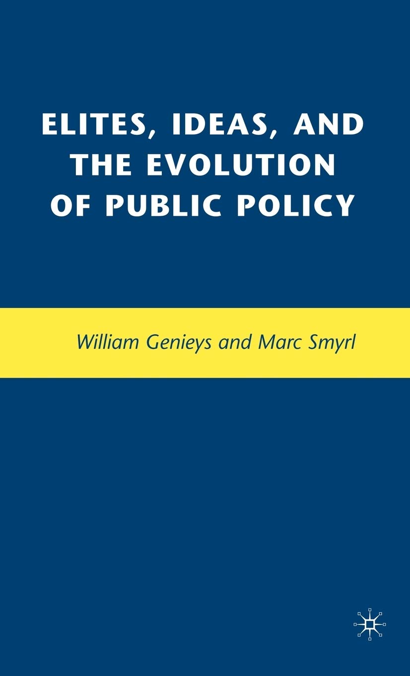 Elites, Ideas, and the Evolution of Public Policy (Political Evolution and Institutional Change)