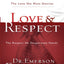 Love & Respect: The Love She Most Desires, The Respect He Desperately Needs