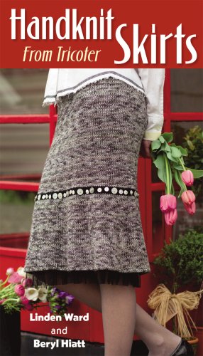 Handknit Skirts: From Tricoter by Ward, Linden