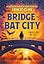 Bridge to Bat City